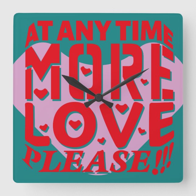 AT ANY TIME MORE LOVE PLEASE!!! BY MASANSER FYRKANTIG KLOCKA (Framsida)