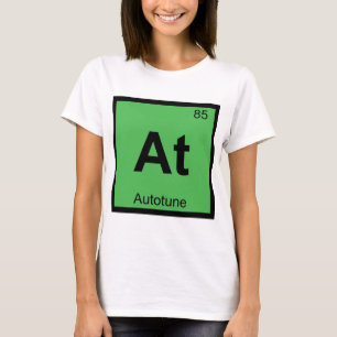 At - Autotune Musik Kemi Periodiska Systemet Tee Shirt
