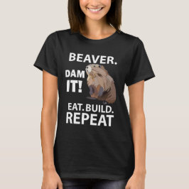 Ät Bygg Upprepa Rolig Bäver Djur T Shirt