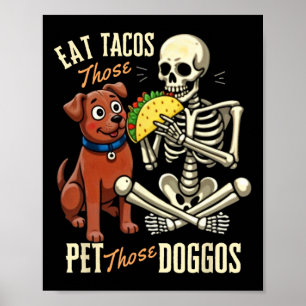 Ät de där Tacos uppfyller de där Doggos Funny Skel Poster