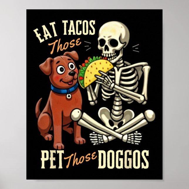 Ät de där Tacos uppfyller de där Doggos Funny Skel Poster (Framsidan)