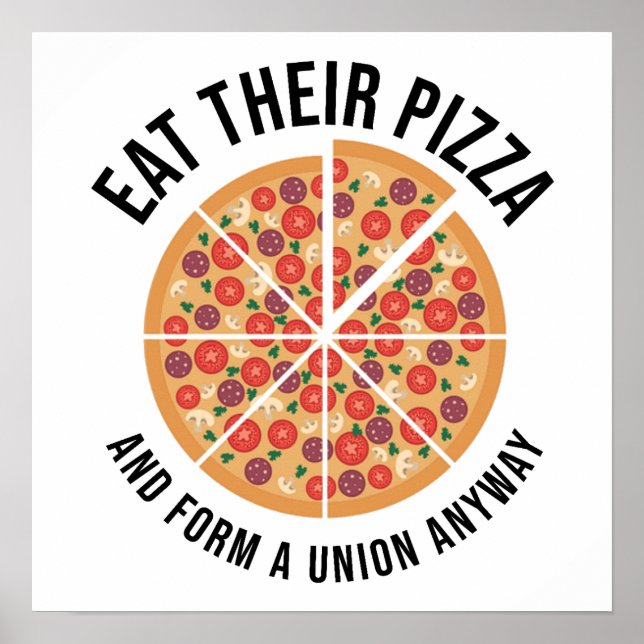 Ät deras pizza och bilda en union i alla fall poster (Framsidan)