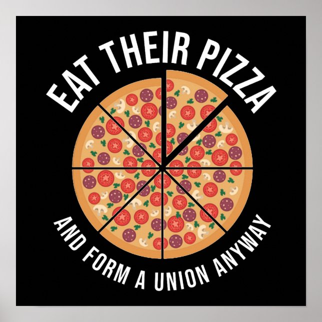 Ät deras pizza och bilda en union i alla fall poster (Framsidan)