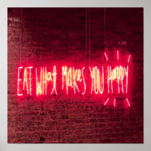 Ät det som får dig att skriva på lycklig Neon Poster