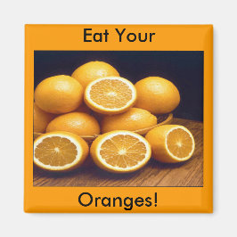 Ät dina Orangar Magnet
