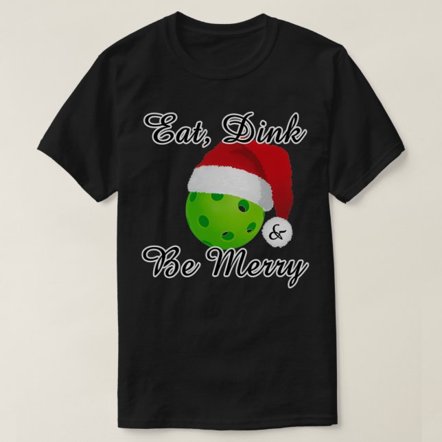 Ät Dink och BE God jul Pickleball T Shirt (Design framsida)