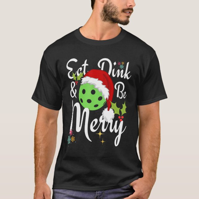 Ät Dink och be Merry Pickleball T Shirt (Framsida)