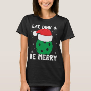 Ät Dink och vara Merry Pickleball Santa Hat Funny  T Shirt