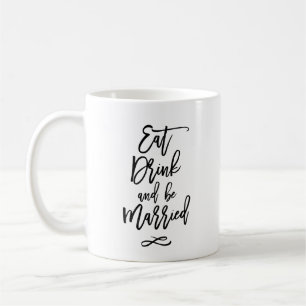 Ät, drick och bli gift kaffemugg
