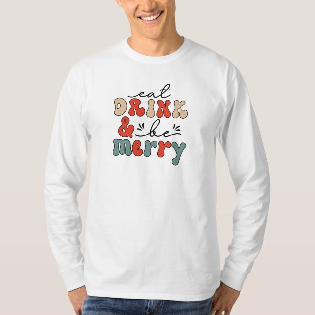 Ät Drick och Var Glad T Shirt (Framsida)