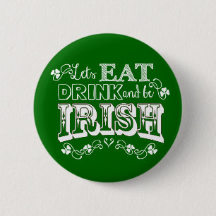 Ät, drick och var iriska St. Patrick-Day-knapp Knapp