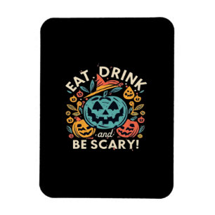 Ät, drick och var läskig Halloweenfest rolig trend Magnet