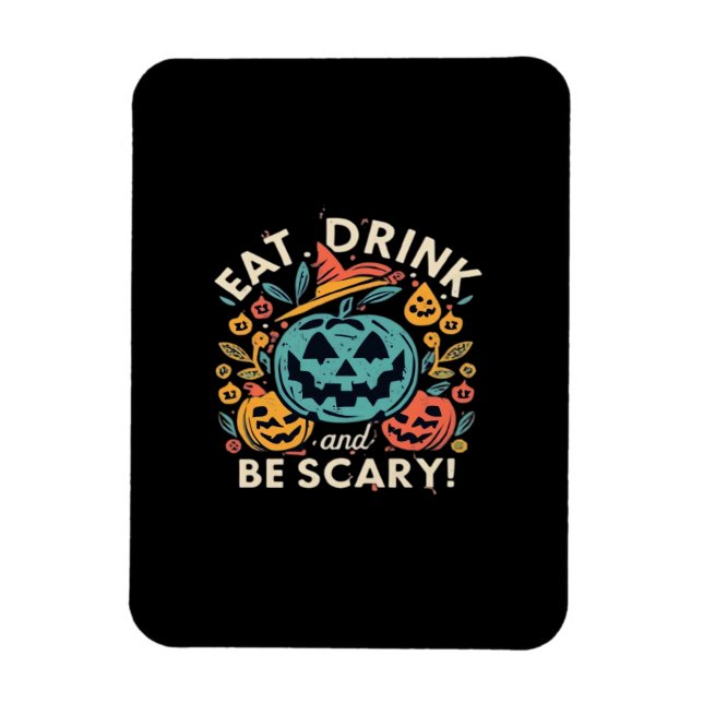 Ät, drick och var läskig Halloweenfest rolig trend Magnet (Vertikal)
