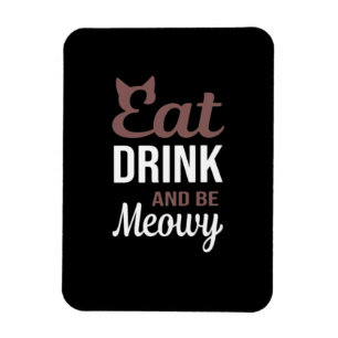 Ät Drick Och Var Meowy Kreativ Stil Magnet