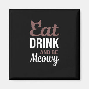 Ät Drick Och Var Meowy Kreativ Stil Magnet