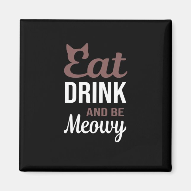 Ät Drick Och Var Meowy Kreativ Stil Magnet (Framsidan)