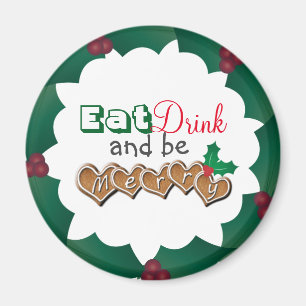 Ät, drick och var Merry Magnet