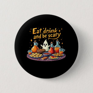Ät Drick Och Var Rädslig Halloween Kuslig Rolighet Knapp