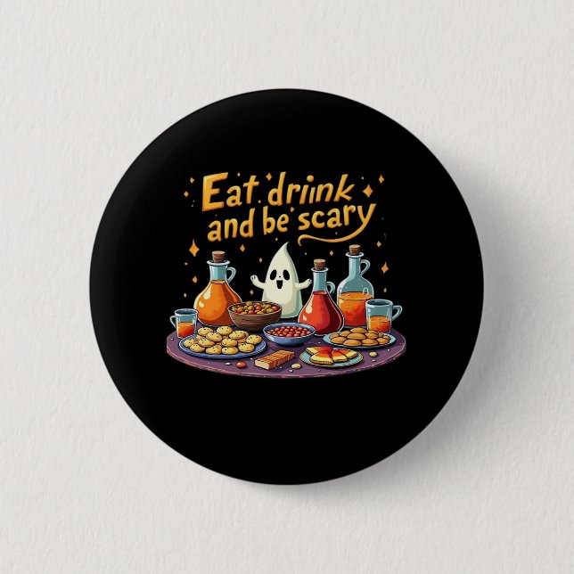 Ät Drick Och Var Rädslig Halloween Kuslig Rolighet Knapp (Framsida)