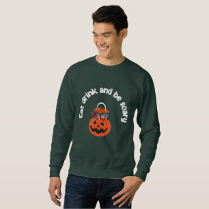 Ät, drick och var scary Deep Forest Sweatshirt