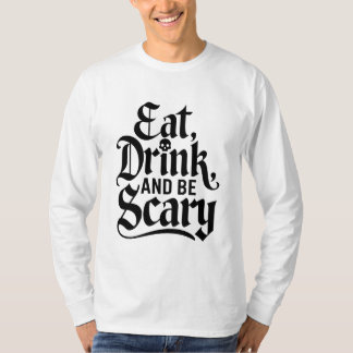Ät, drick och var scary - Halloween fest Vibes T Shirt