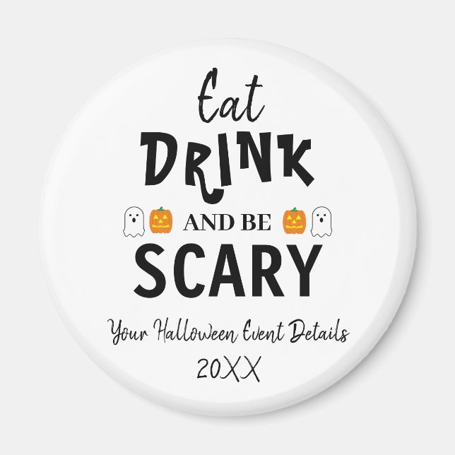 Ät, drick och var scary Halloween Magnet (Framsidan)