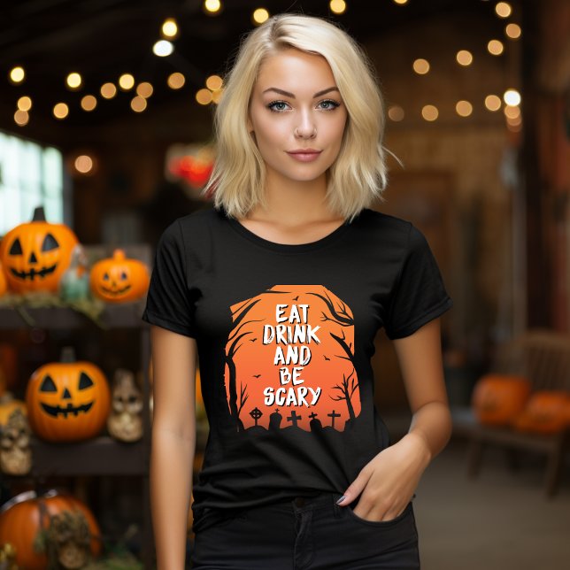 Ät, drick och var scary Halloween T-skirt T Shirt (Skapare uppladdad)