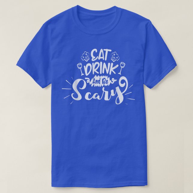 Ät, drick och var scen t shirt (Design framsida)