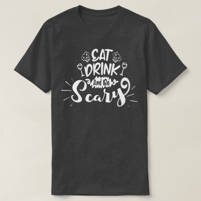 Ät, drick och var scen t shirt (Design framsida)