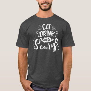 Ät, drick och var scen t shirt