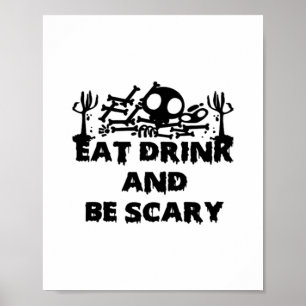 Ät Drick Och Var Skräckigt Rolig Design Kreativ Gr Poster