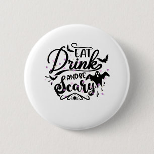 Ät Drick Och Var Skräckinjagande Halloween-design Knapp