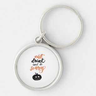 Ät, drick och var skrattretande rolig Halloween Rund Silverfärgad Nyckelring