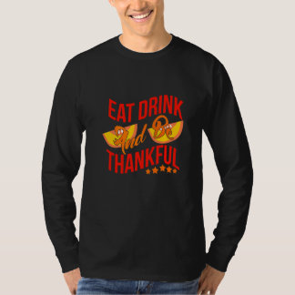 Ät Drick Och Var Tacksam Premium T Shirt