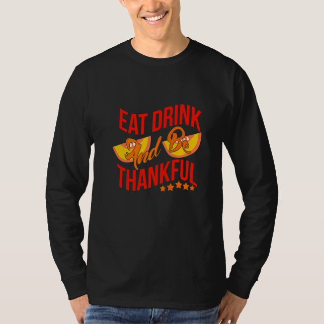 Ät Drick Och Var Tacksam Premium T Shirt (Framsida)