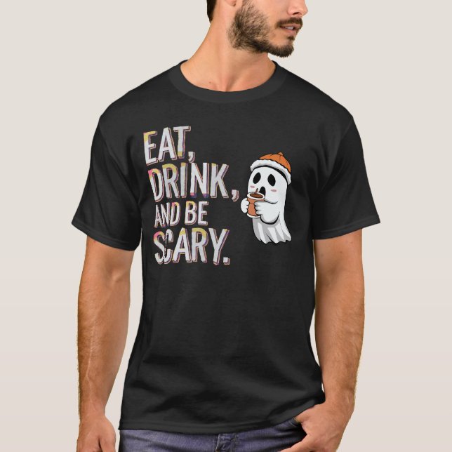 Ät, drick och vara Scary T Shirt (Framsida)