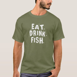 Ät, dricka, Fisk. | Roligt Fiskefartyg T-shirt