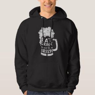 Ät dricka och var irländskt öl St Patrick S. Hoodie