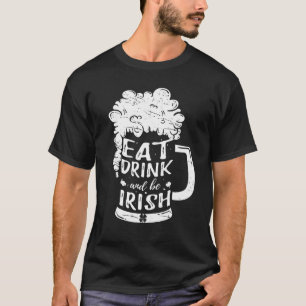Ät dricka och var irländskt öl St Patrick S. T Shirt