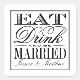 Ät, dryck och gift modern svart/vit Bröllop Fyrkantigt Klistermärke