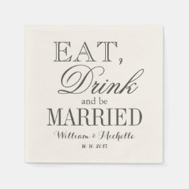 Ät dryck och gifta ecru bröllop napkins pappersservett