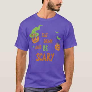 Ät dryck och var försiktig på Halloween. T Shirt