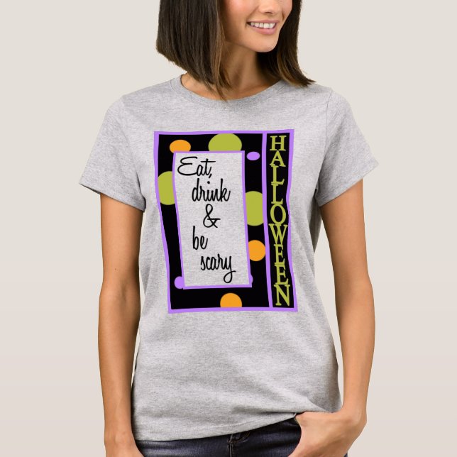 Ät dryck och var försiktig t shirt (Framsida)