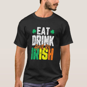 Ät dryck och var iriska S:t Patrick-dagen T Shirt