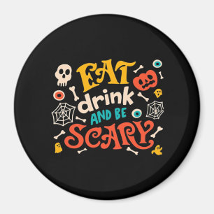 Ät dryck och var sansad Halloween-design, viktig Magnet
