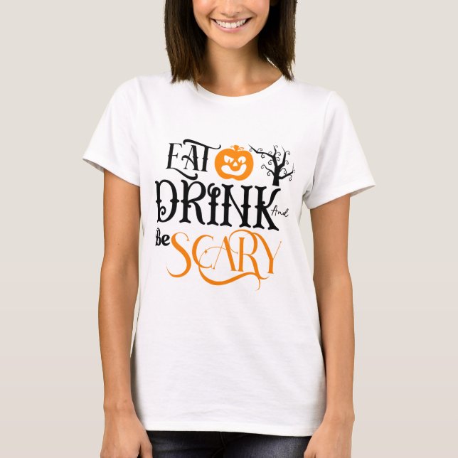 Ät dryck och var scär pumpkin Halloween T Shirt (Framsida)