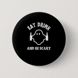Ät dryck och var scary Halloween fest Funny Ghost Knapp