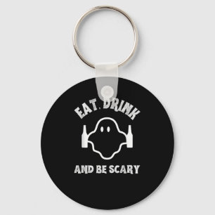Ät dryck och var scary Halloween fest Funny Ghost Nyckelring