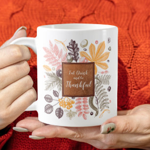 Ät dryck och var tacksam kaffemugg