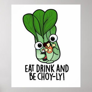 Ät dryck och var vänlig och nyfiken Veggie Pun Poster